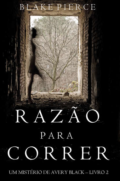 Raz?o para Correr  — Блейк Пирс