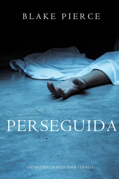 Perseguida  — Блейк Пирс