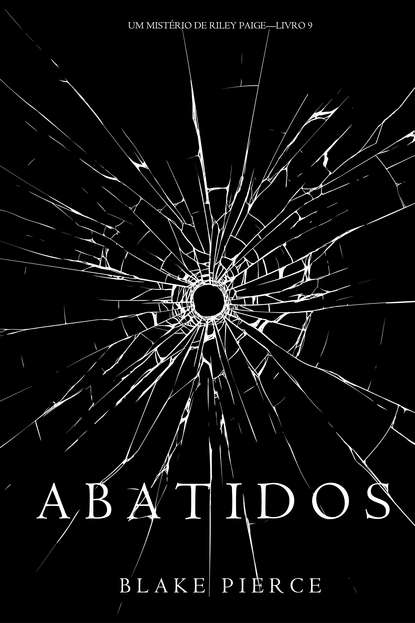 Abatidos  — Блейк Пирс