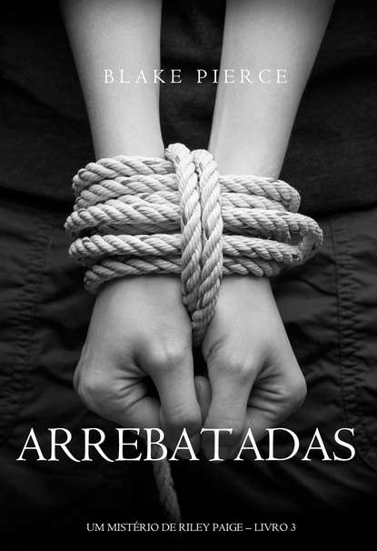 Arrebatadas  — Блейк Пирс