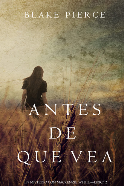 Antes de Que Vea  — Блейк Пирс