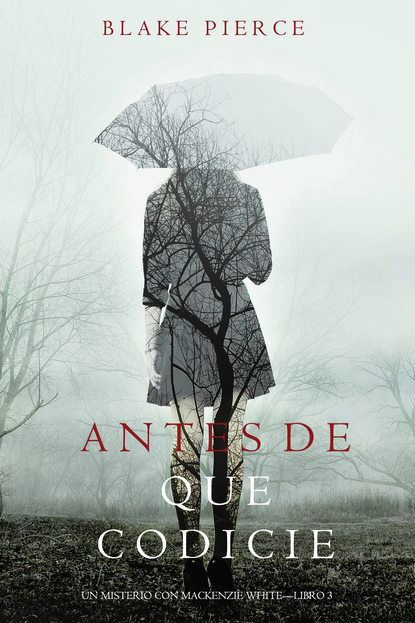 Antes de que Codicie  — Блейк Пирс