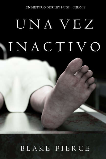 Una Vez Inactivo  — Блейк Пирс