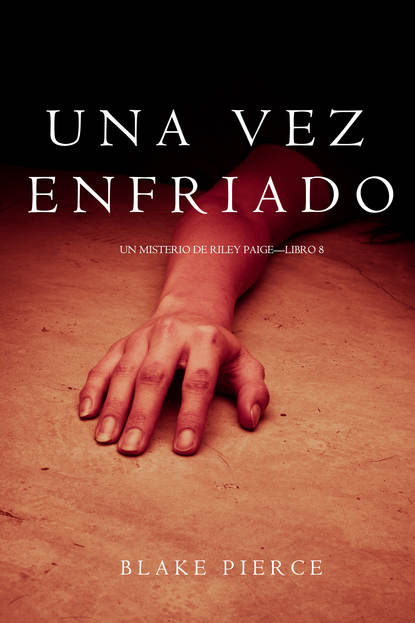 Una Vez Enfriado  — Блейк Пирс