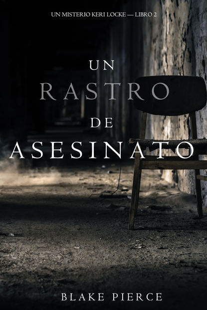 Un Rastro de Asesinato  — Блейк Пирс