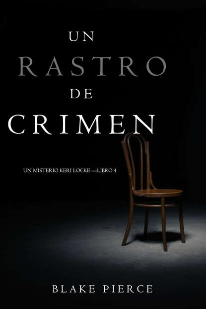 Un Rastro de Crimen  — Блейк Пирс