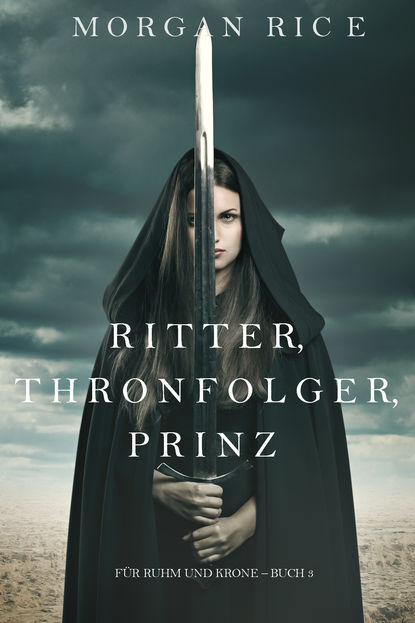 Ritter, Thronerbe, Prinz  - Морган Райс