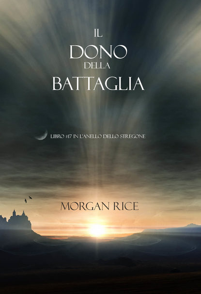 Il Dono Della Battaglia  — Морган Райс