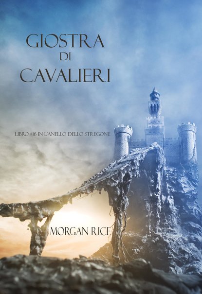 Giostra Di Cavalieri  — Морган Райс