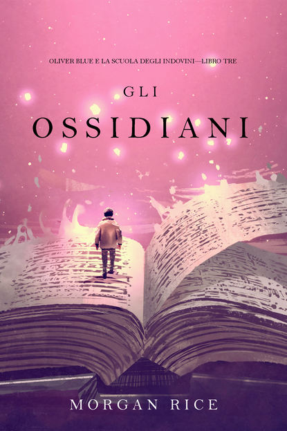 Gli Ossidiani  - Морган Райс