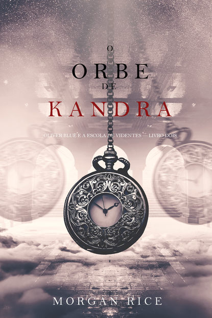 O Orbe de Kandra  - Морган Райс