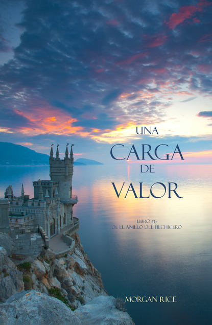 Una Carga De Valor - Морган Райс