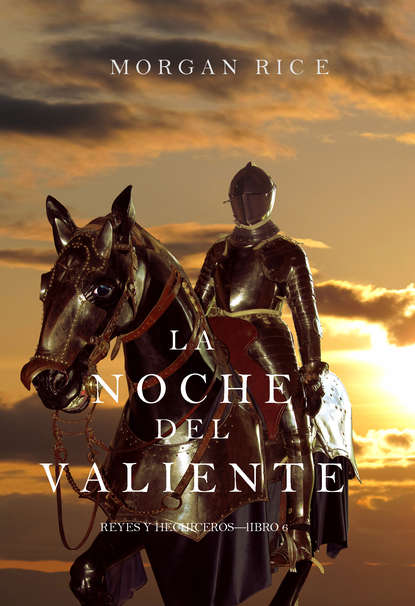 La Noche del Valiente  — Морган Райс