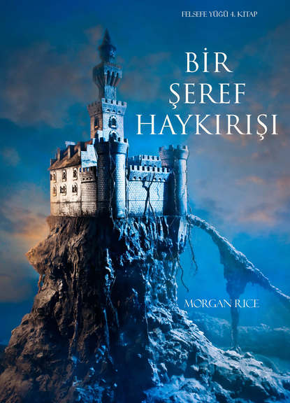 Bir Şeref Haykırışı  - Морган Райс