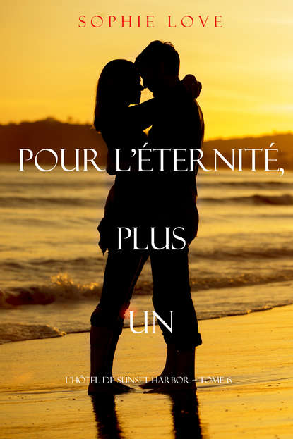 Pour L’Eternite, Plus Un  — Софи Лав