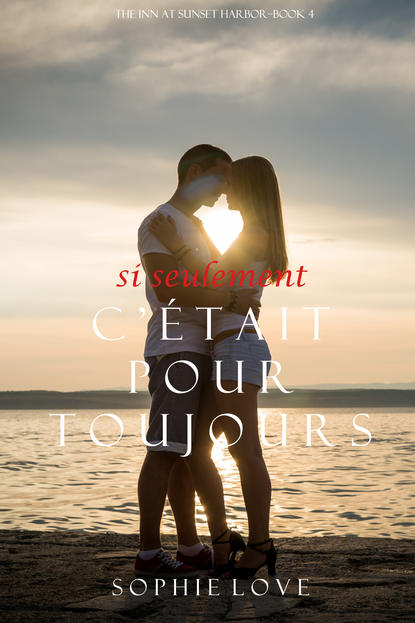 Si Seulement C’?tait Pour Toujours - Софи Лав