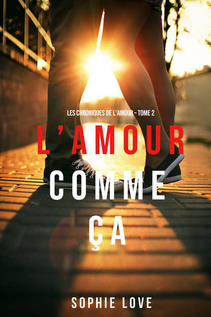 L’Amour Comme ?a  — Софи Лав