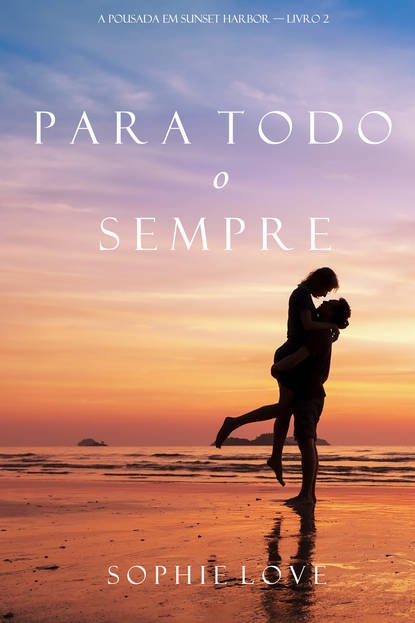 Para Todo o Sempre — Софи Лав