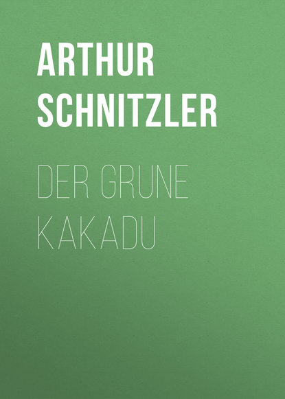 Der grune Kakadu — Артур Шницлер