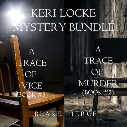 Keri Locke Mystery Bundle: A Trace of Murder — Блейк Пирс