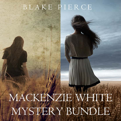 Mackenzie White Mystery Bundle: Before he Kills (#1) and Before he Sees (#2) — Блейк Пирс