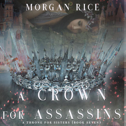 A Crown for Assassins - Морган Райс