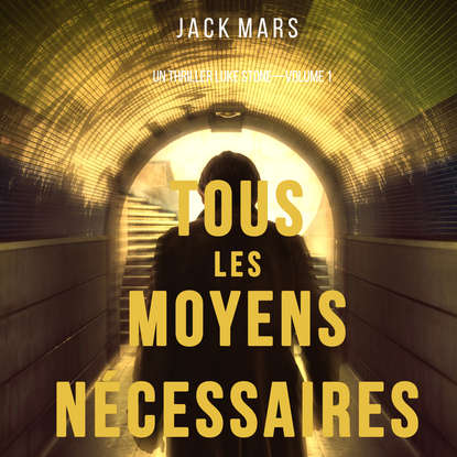 Tous Les Moyens N?cessaires — Джек Марс