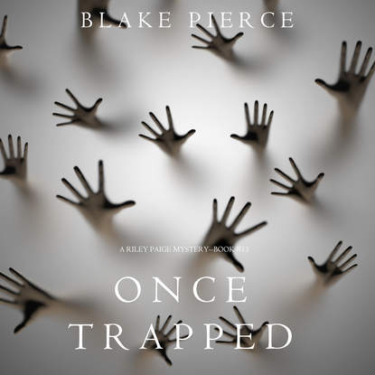 Once Trapped - Блейк Пирс