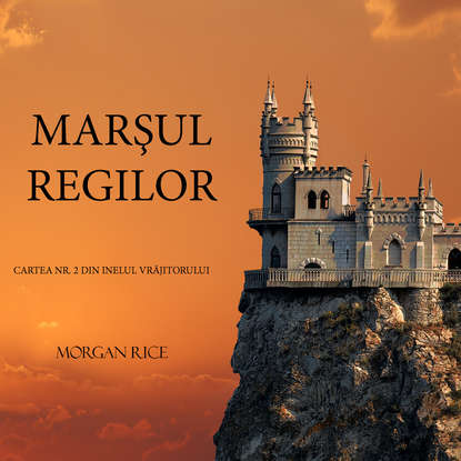 Marşul Regilor - Морган Райс