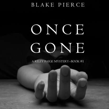 Once Gone — Блейк Пирс