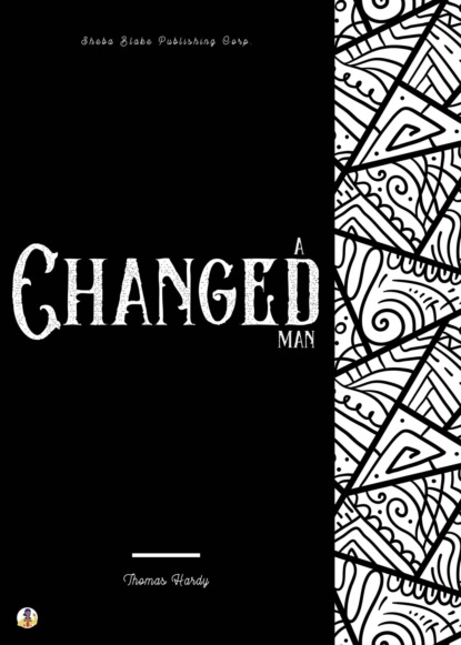 A Changed Man — Томас Харди (Гарди)