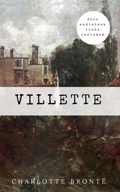 Charlotte Bront?: Villette — Шарлотта Бронте