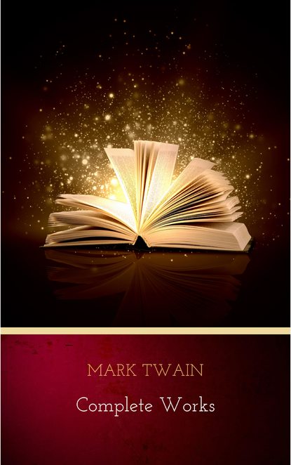 Mark Twain: Complete Works - Марк Твен