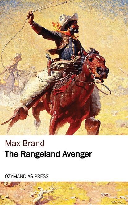 The Rangeland Avenger — Макс Брэнд