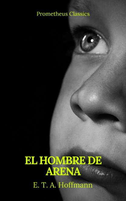 El hombre de arena (Prometheus Classics) — Эрнст Гофман