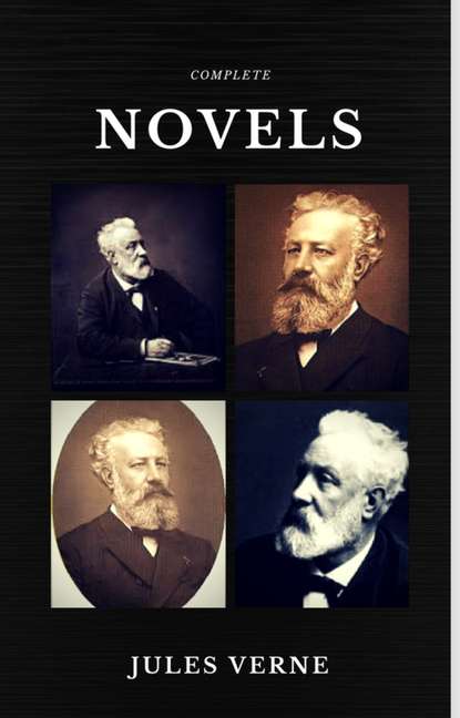 Jules Verne: The Classics Novels Collection  (Quattro Classics) (The Greatest Writers of All Time) - Жюль Верн