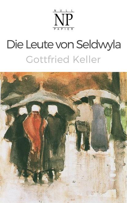 Die Leute von Seldwyla — Готфрид Келлер