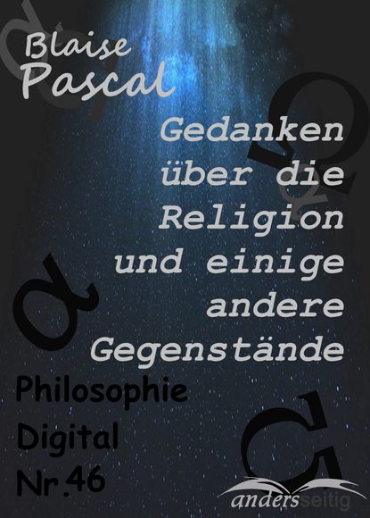 Gedanken ?ber die Religion und einige andere Gegenst?nde - Блез Паскаль