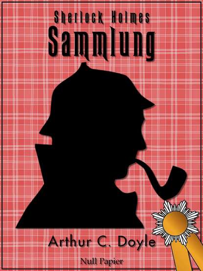 Sherlock Holmes – Sammlung — Артур Конан Дойл