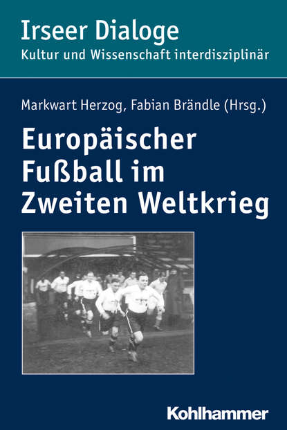 Europ?ischer Fu?ball im Zweiten Weltkrieg - Группа авторов