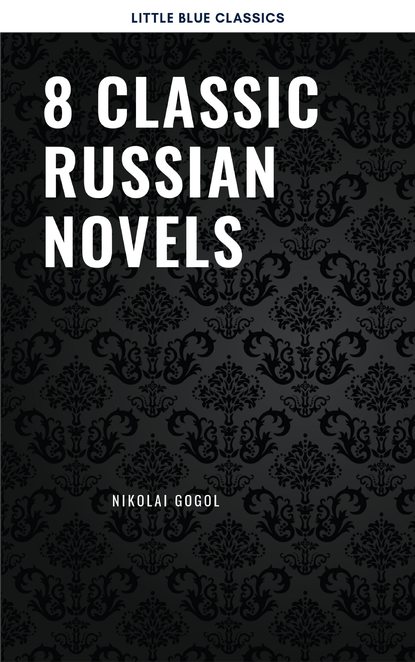 8 Classic Russian Novels You Should Read - Николай Гоголь