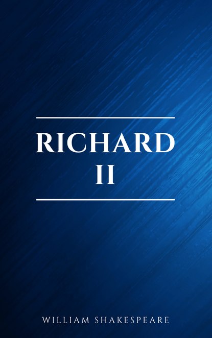 Richard II — Уильям Шекспир