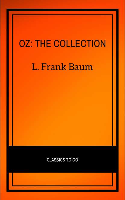 Oz: Collection - Лаймен Фрэнк Баум