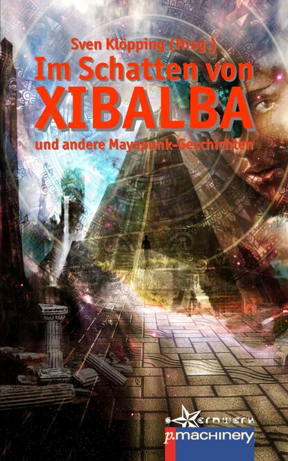 Im Schatten von Xibalba - Группа авторов