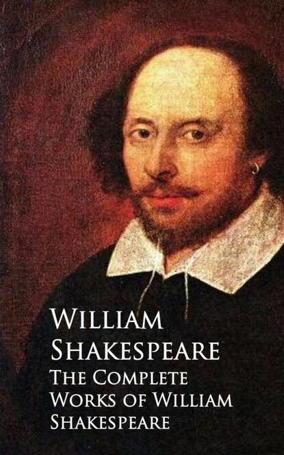 The Complete Works of William Shakespeare — Уильям Шекспир