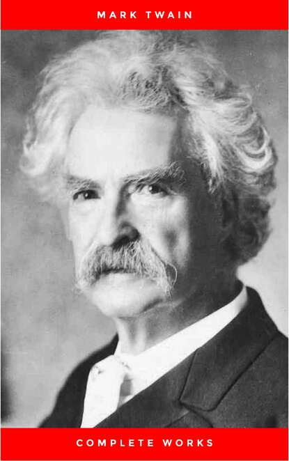 Mark Twain: Complete Works - Марк Твен