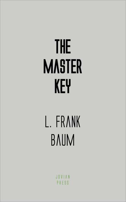 The Master Key - Лаймен Фрэнк Баум