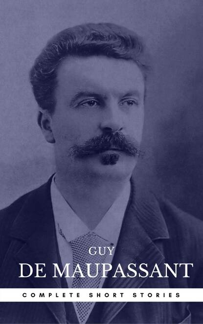 Guy de Maupassant: The Complete Short Stories (Book Center) — Ги де Мопассан