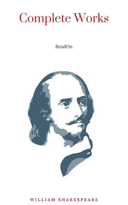 Complete Works of Shakespeare (Annotated) — Уильям Шекспир