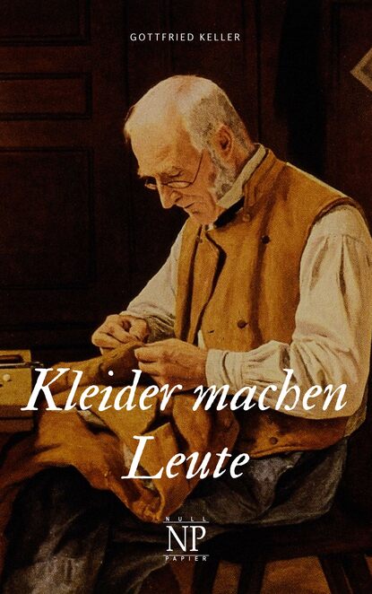 Kleider machen Leute — Готфрид Келлер